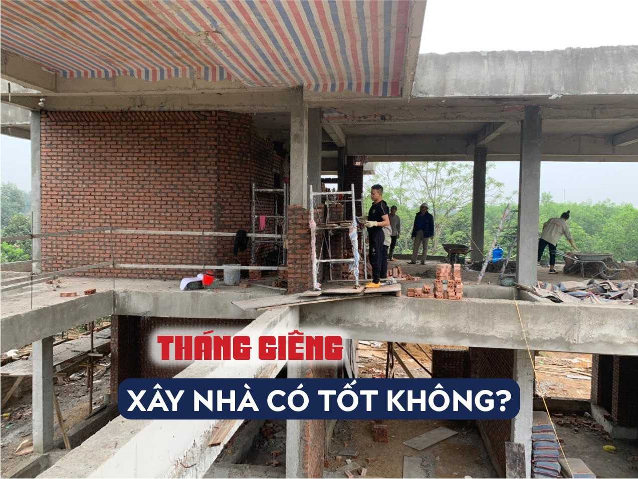 Xây nhà tháng Giêng